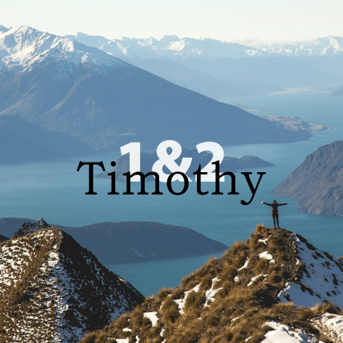 1 & 2 Timothy: Fight the Good Fight