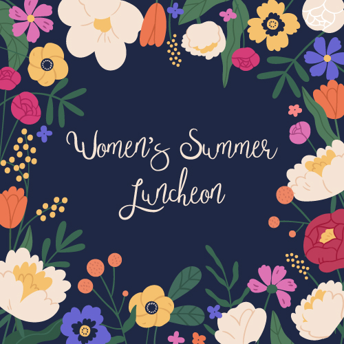 Women's Summer Luncheon Wednesday, June 26