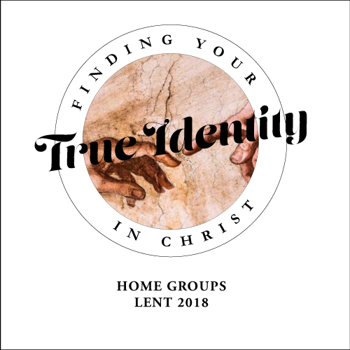 Home Groups: Finding Your True Identity in Christ