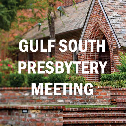 FPC Hosting Gulf South Presbytery Meeting