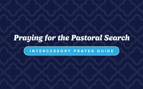 Text on a dark patterned background reads "Praying for the Pastoral Search" and "Intercessory Prayer Guide" in a blue rounded rectangle—encouraging prayer.